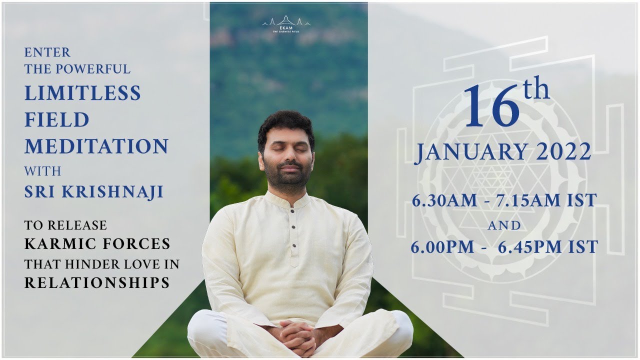 Limitless Field Meditation with Sri Krishnaji | Jan 16, 06:00 PM IST