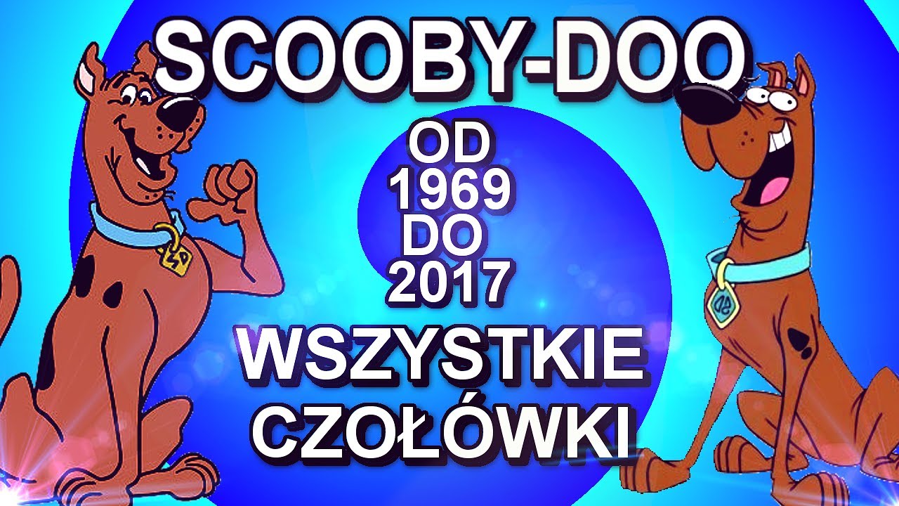 SCOOBY - DOO WSZYSTKIE CZOŁÓWKI