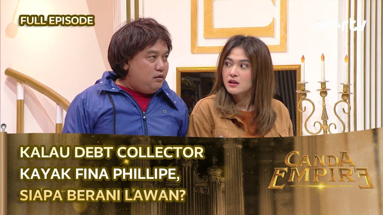 SIAPA BERANI LAWAN FINA PHILLIPE KALAU JADI DEBT COLLECTOR GINI? | CANDA EMPIRE RTV