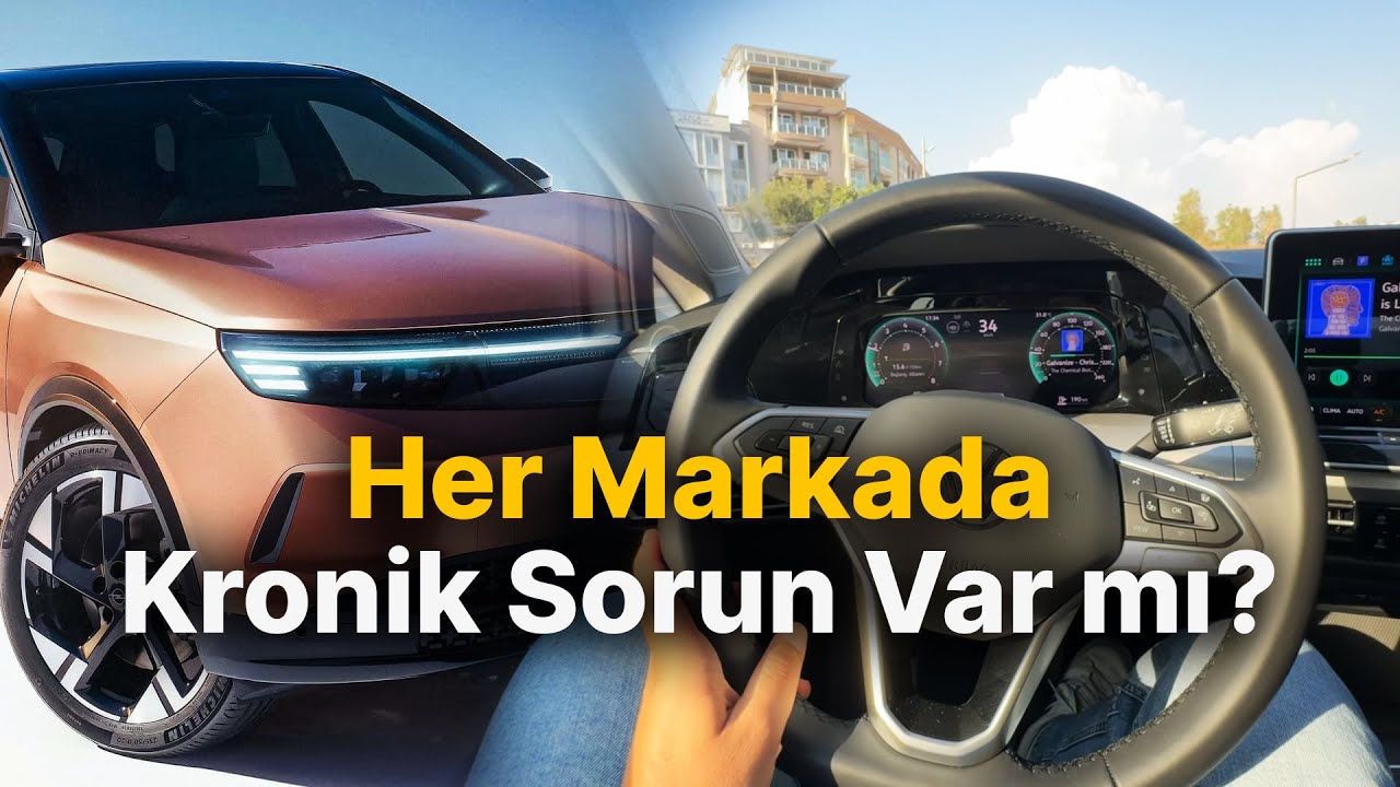 Her Markada Arabada Kronik Sorun Var mı? Ger&ccedil;ekleri Konuşuyoruz!