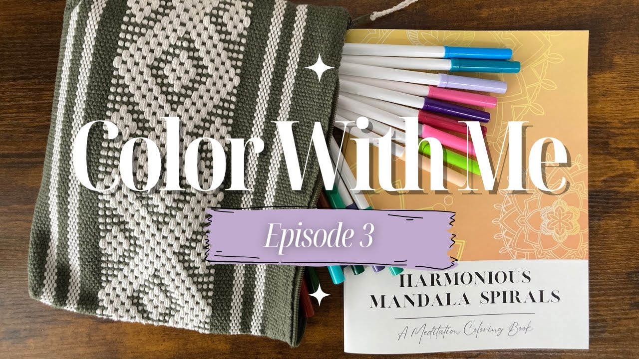 Color With Me: Harmonious Mandalas - Ep. 3