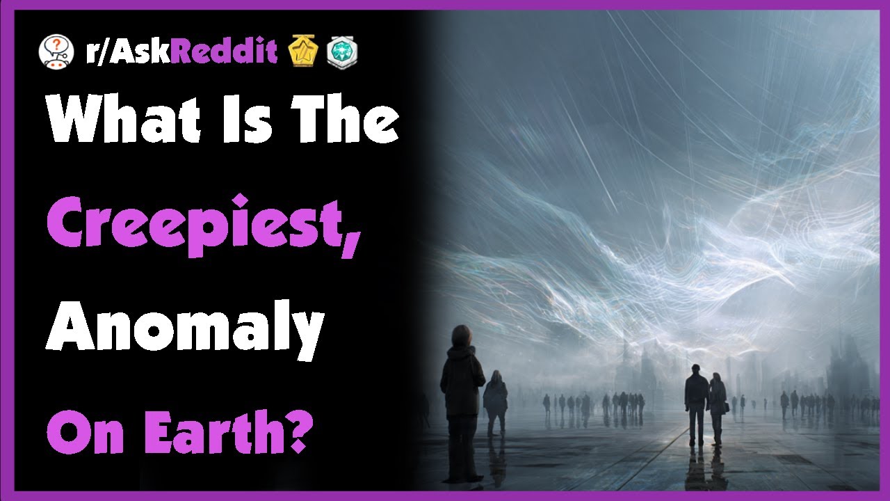 What Is The Creepiest, Unexplained Anomaly on Earth?