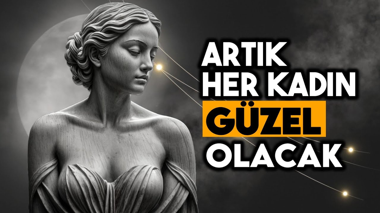 Bir Kadını GER&Ccedil;EKTEN G&Uuml;ZEL Yapan Nedir? Stoacılık