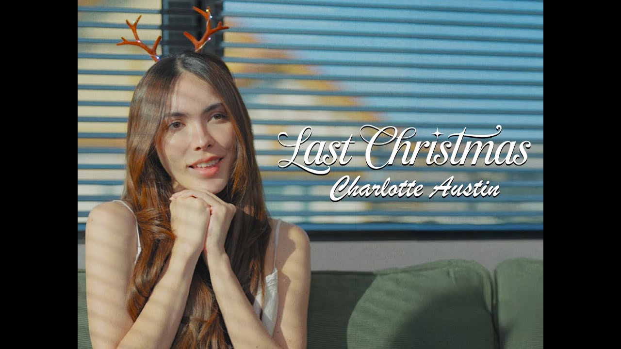 Last Christmas – Charlotte Austin (Birthday Special)