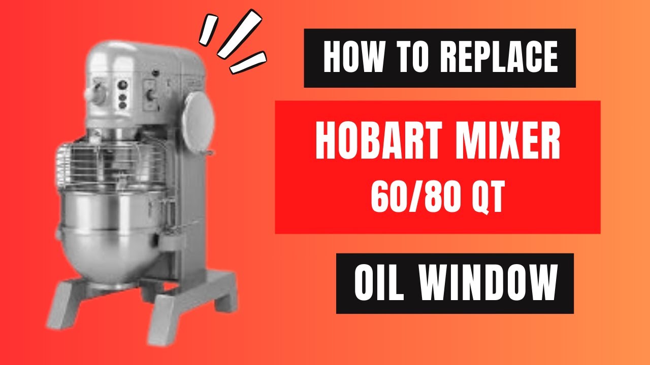 How to Replace Oil Sight Glass / Window on Hobart Mixer 60/80 QT 