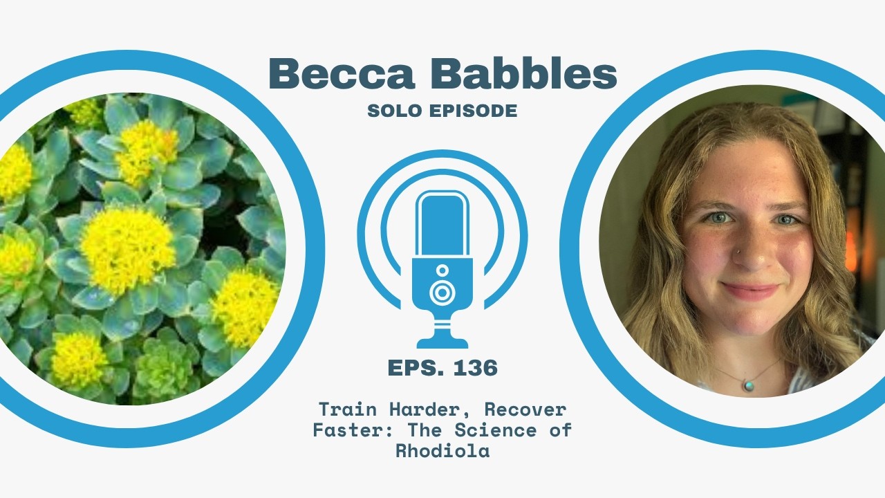 #136 Train Harder, Recover Faster: The Science of Rhodiola