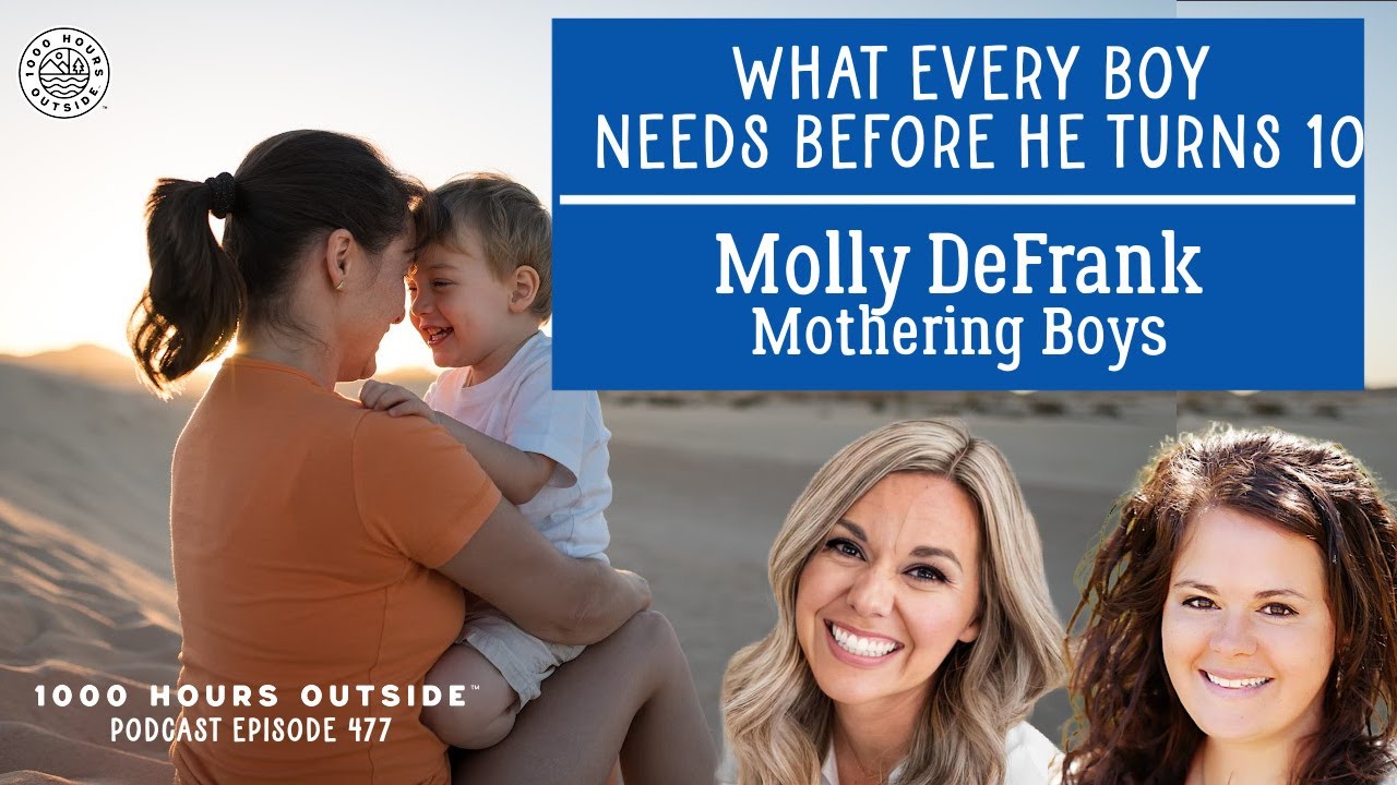 1KHO 477: What Every Boy Needs Before He Turns 10 | Molly DeFrank, Mothering Boys