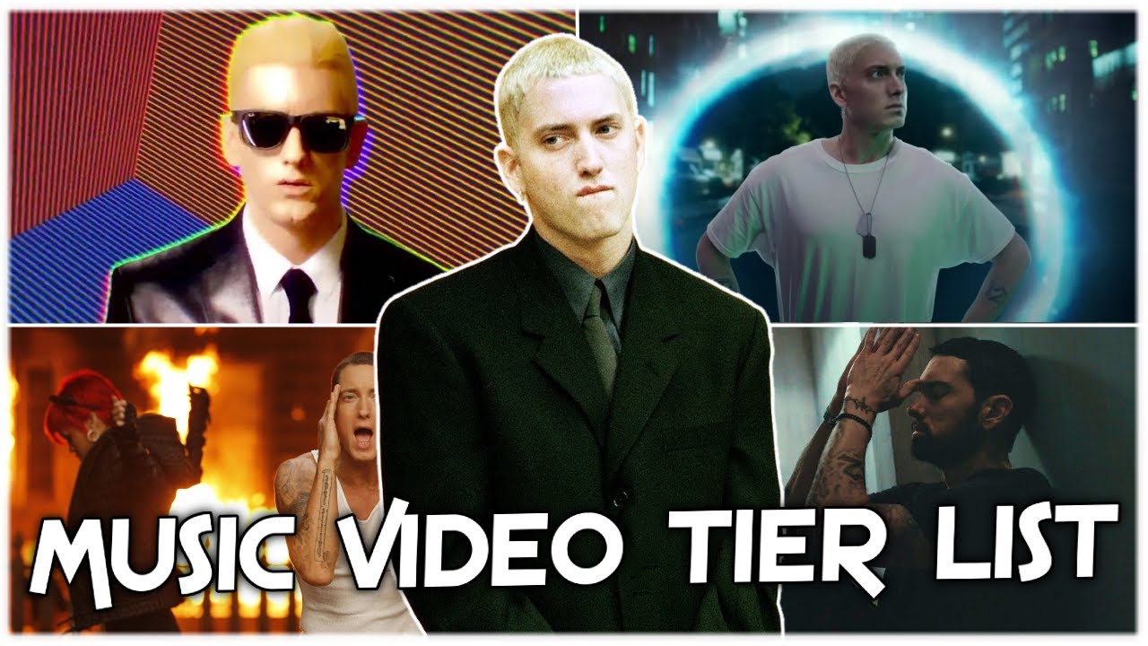 EMINEM MUSIC VIDEOS TIER LIST
