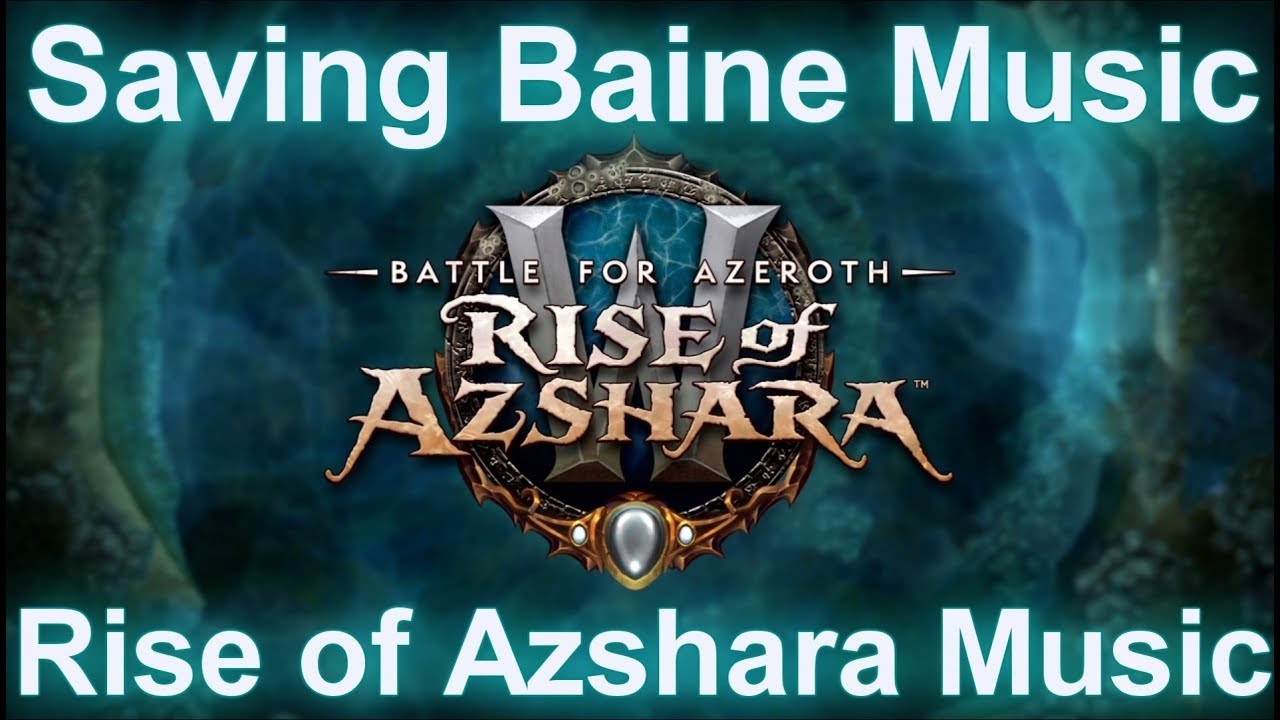 Saving Baine Music | Patch 8.2 Battle for Azeroth Music