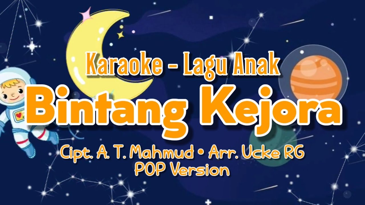 Karaoke BINTANG KEJORA - Cipt. A. T. Mahmud - Lagu Anak | Arr. Ucke RG