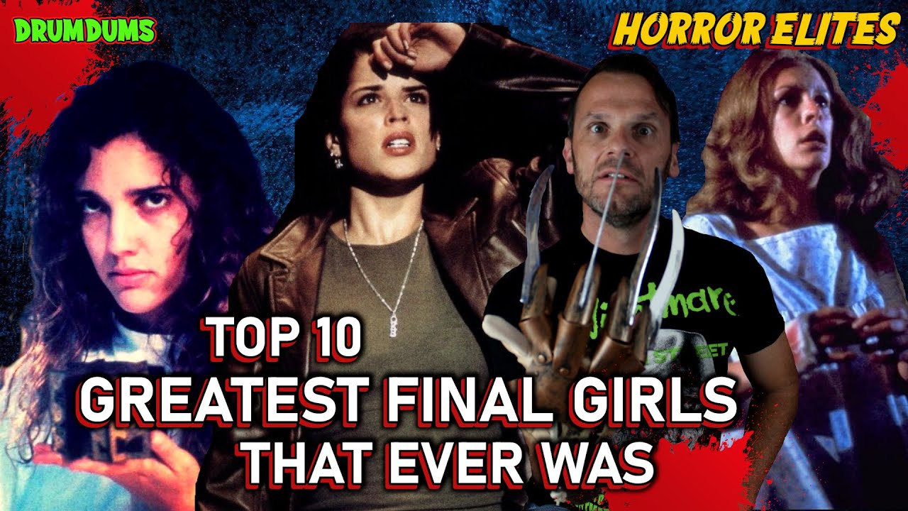 Top 10 GREATEST FINAL GIRLS There Ever Was ** Horror Elites 2022 **