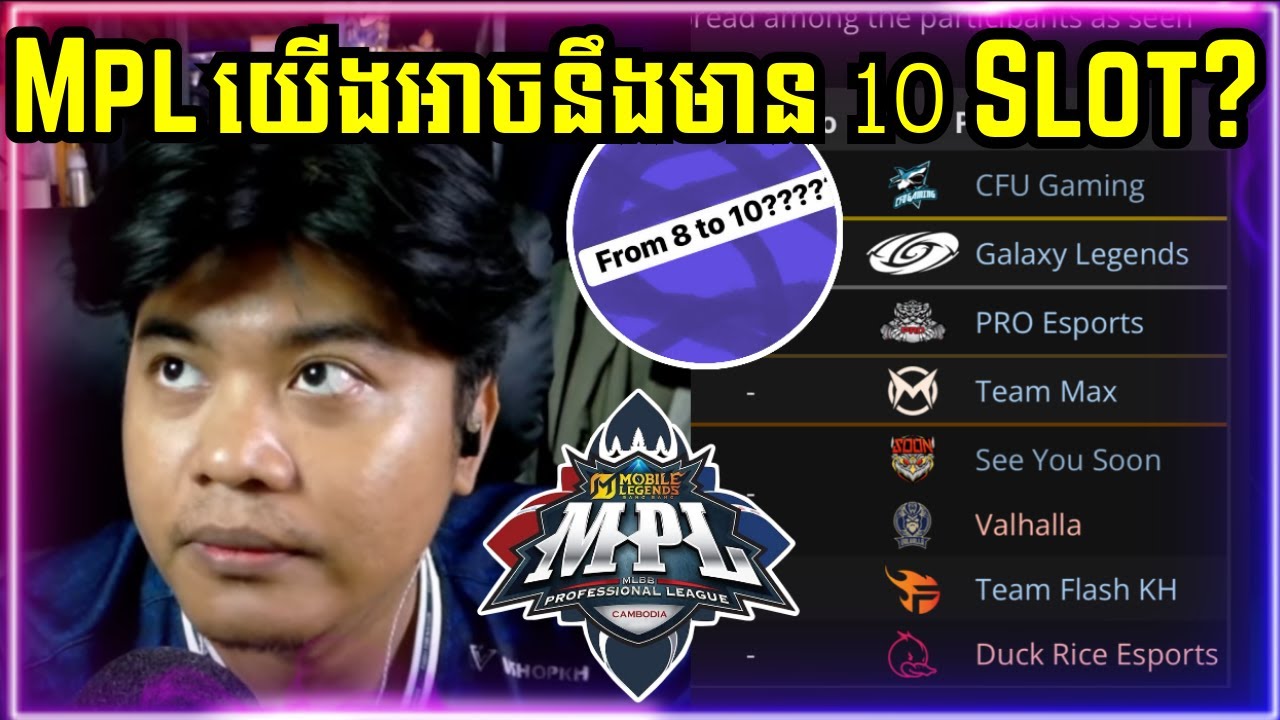 MPL KH យេីងអាចនឹងមាន 10 Slot ??