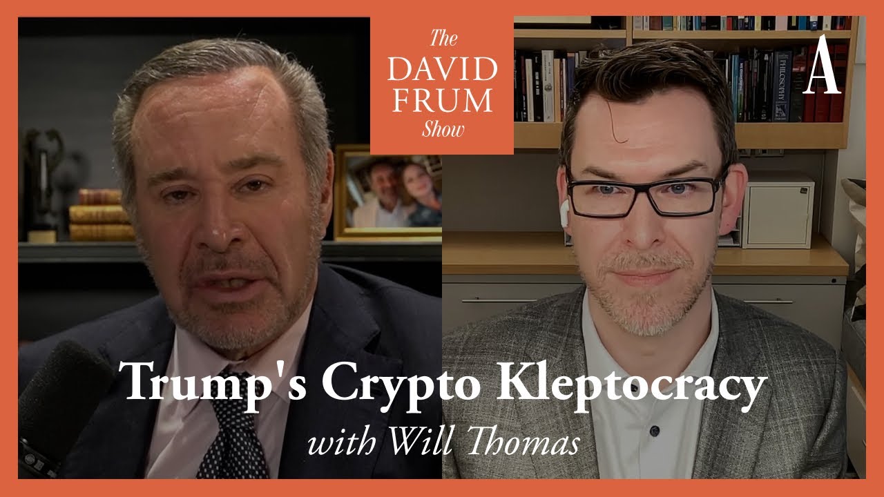 How Crypto Is Turning America Into a Kleptocracy | The David Frum Show