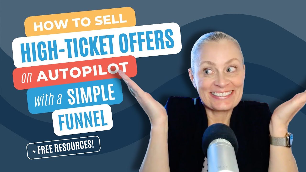 How to Sell High-Ticket Offers on Autopilot With a Simple Funnel