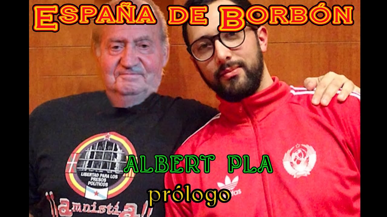 ESPAÑA DE BORBÓN  Prólogo