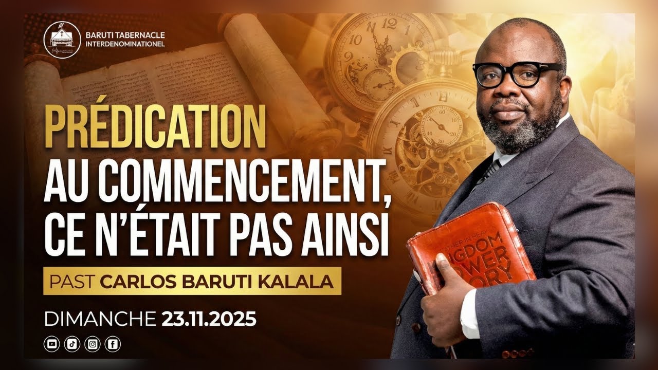 PREDICATION AU COMMENCEMENT, CE N'ETAIT PAS AINSI | PAST CARLOS BARUTI KALALA DIMANCHE 23.11.2025