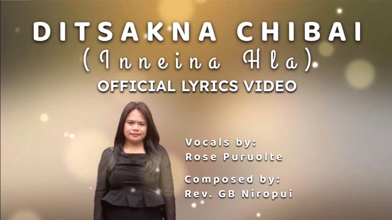 Ditsakna Chibai | Inneina hla | Rose Puruolte 