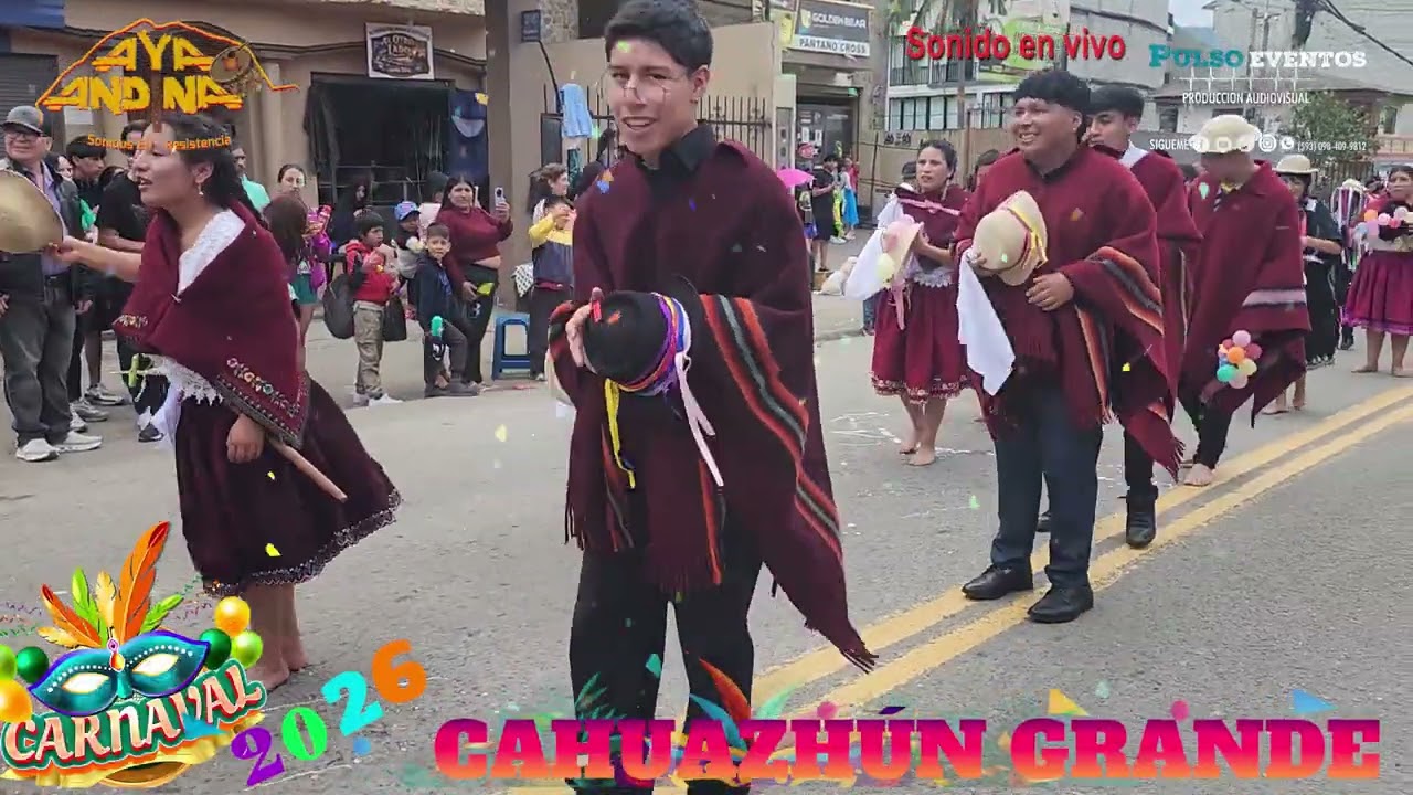 CARNAVAL DEL RIO GUALACEO 2026 -  CAHUAZHUN GRANDE