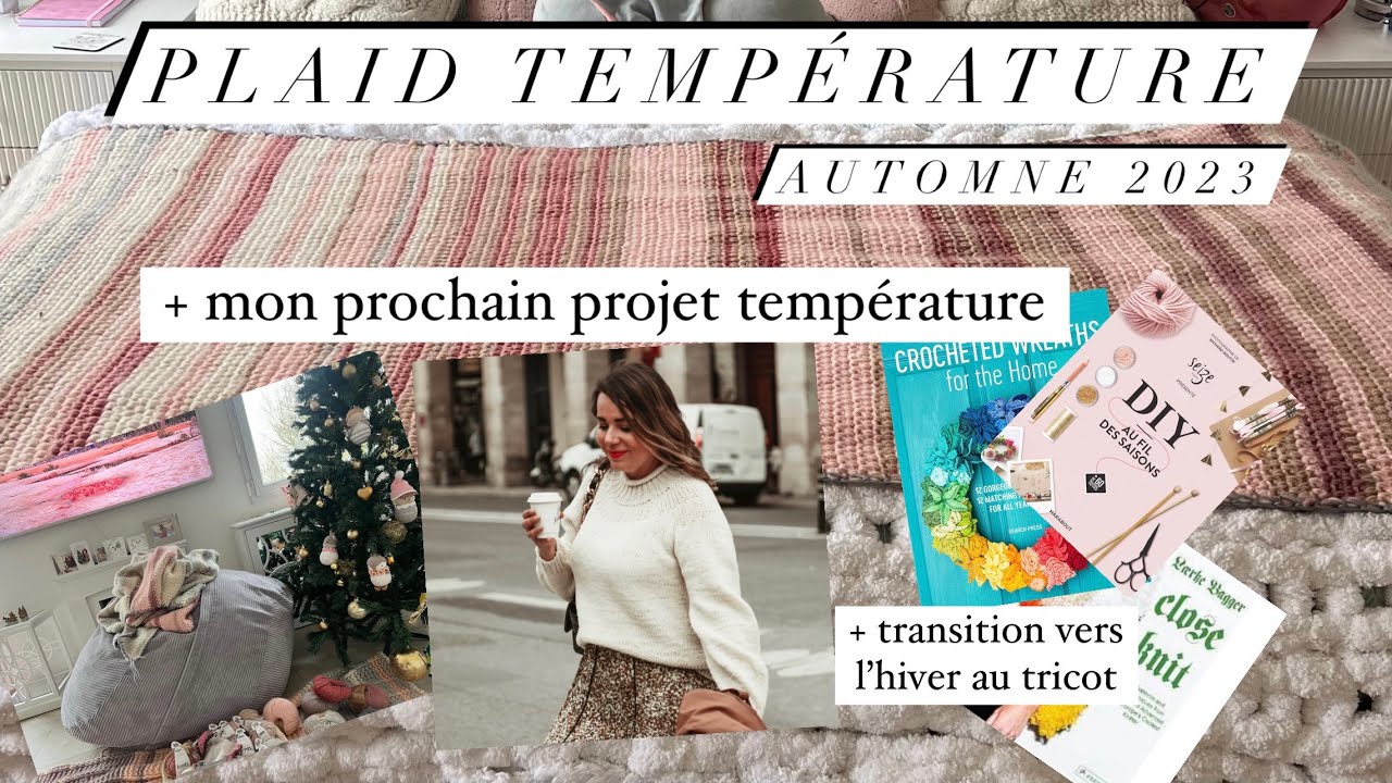 PLAID TEMPÉRATURE - AUTOMNE 2023 le bilan + le prochain projet de température #temperatureblanket