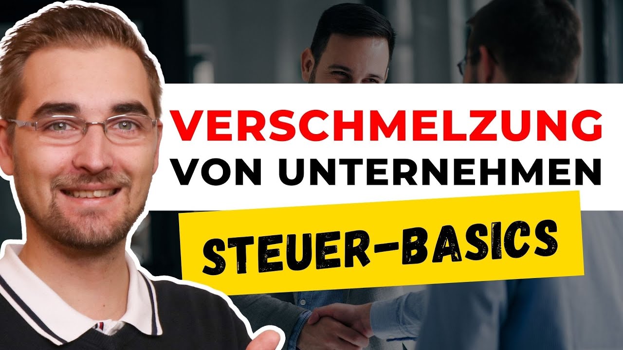 Verschmelzung von Unternehmen: Steuerliche Aspekte – Wichtige Hinweise | Steuerberater Roland Elias