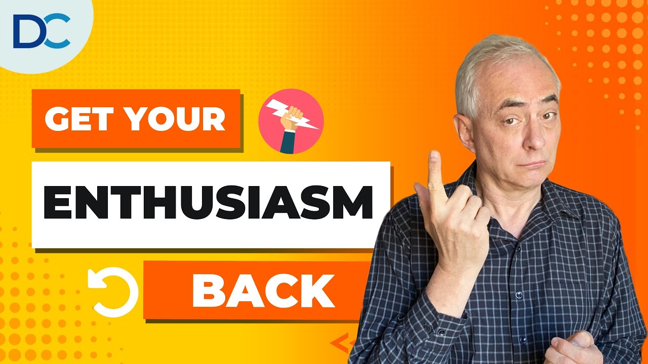 Recreating Yourself - Get Your Enthusiasm Back - Don Crowther