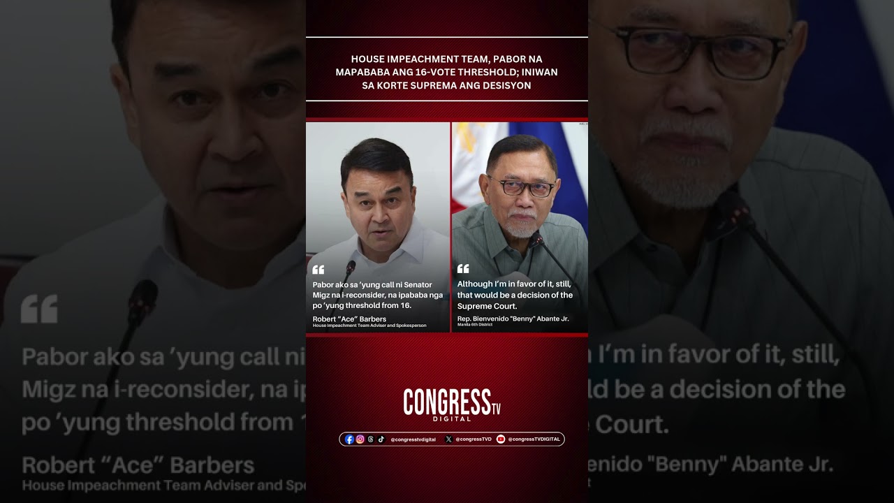 House impeachment team, pabor na mapababa ang 16-vote threshold; sa Korte Suprema ang desisyon.