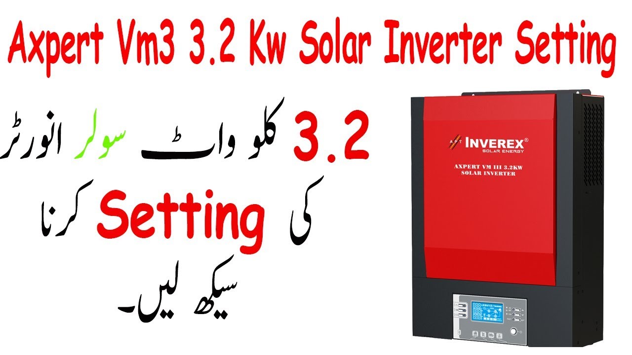 Axpert Vm iii 3.2KW Mppt Solar Inverter Setting In Urdu