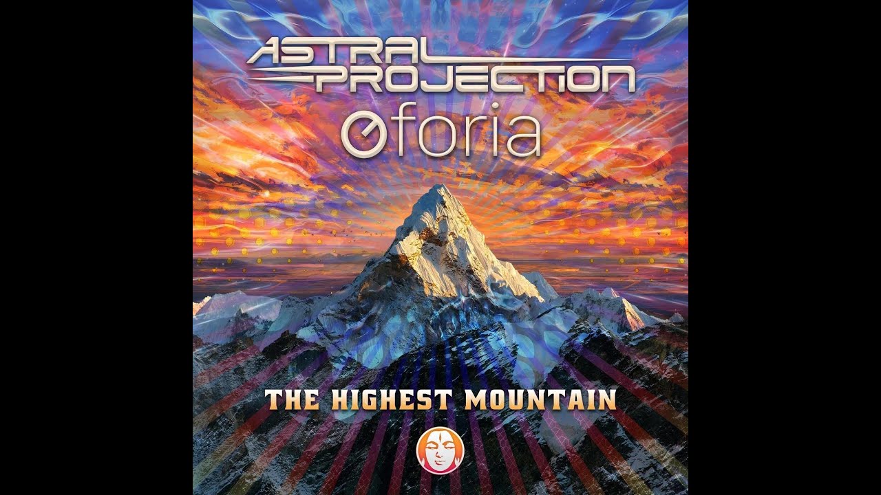Astral Projection & Oforia - The Highest Mountain [HD - HQ].