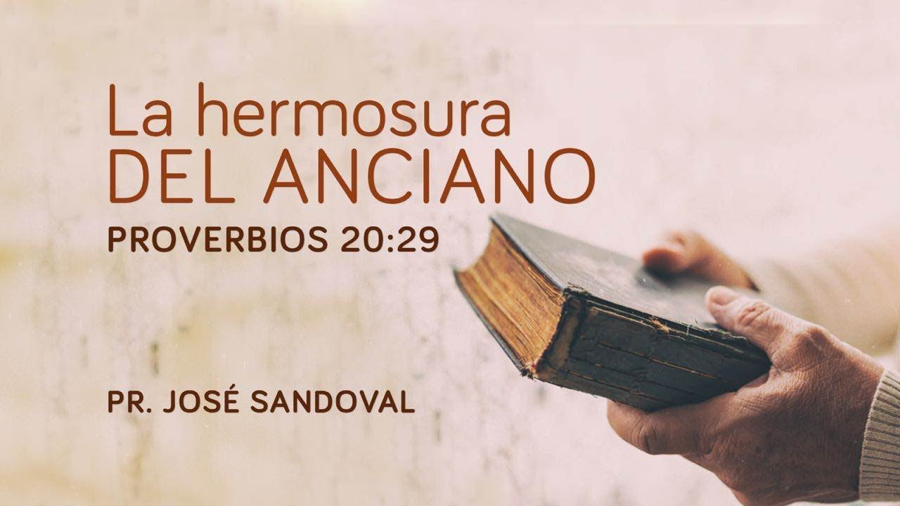 La hermosura del anciano |  Prédicas cristianas
