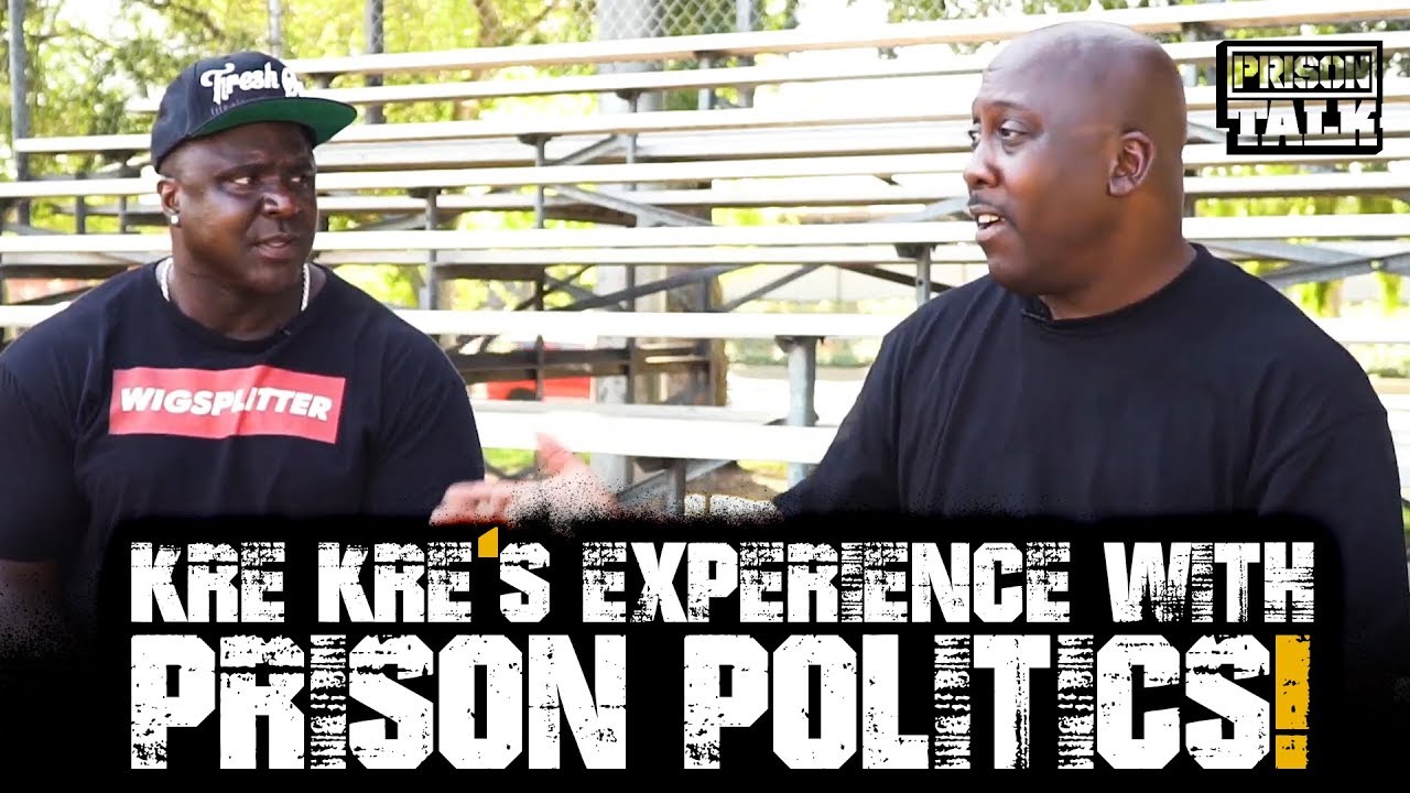 Kre Kre's experience with Prison Politics - Prison Talk 17.22