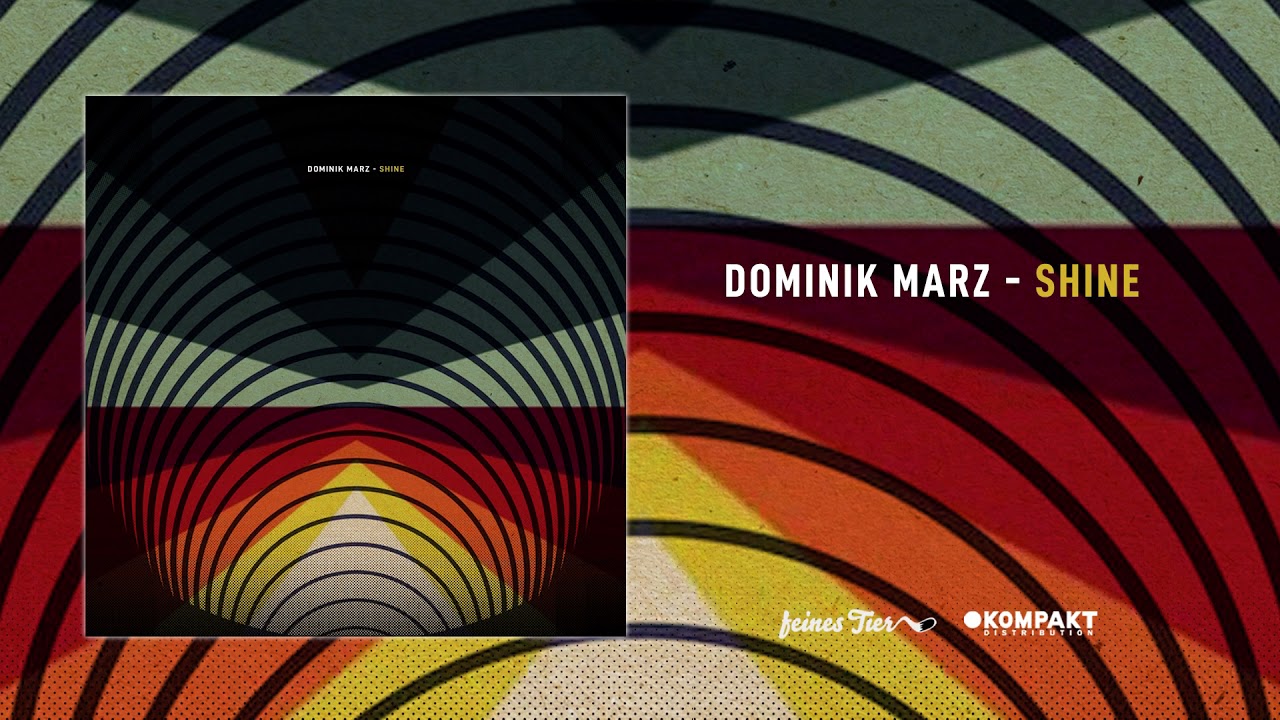 Dominik Marz - Shine [Feines Tier]