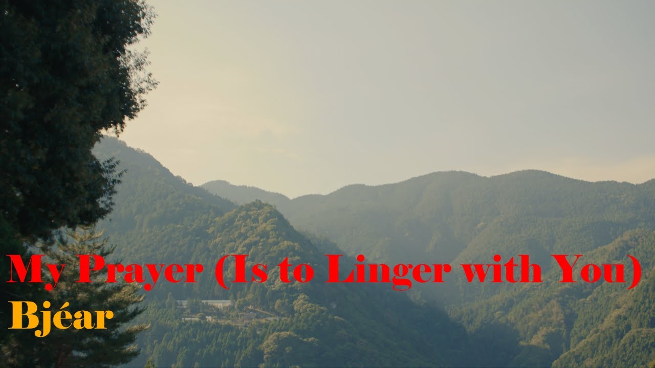 My Prayer (Is to Linger with You) by Bjéar