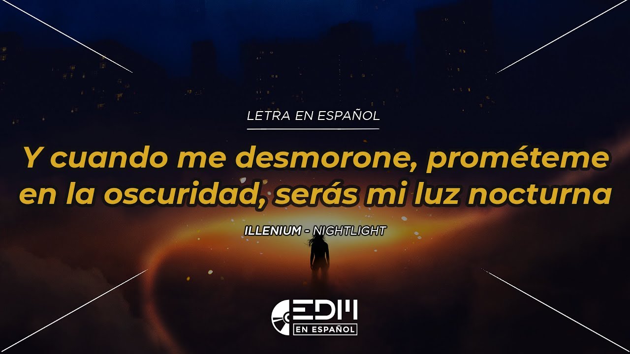 [Lyrics] ILLENIUM - Nightlight // LETRA EN ESPAÑOL