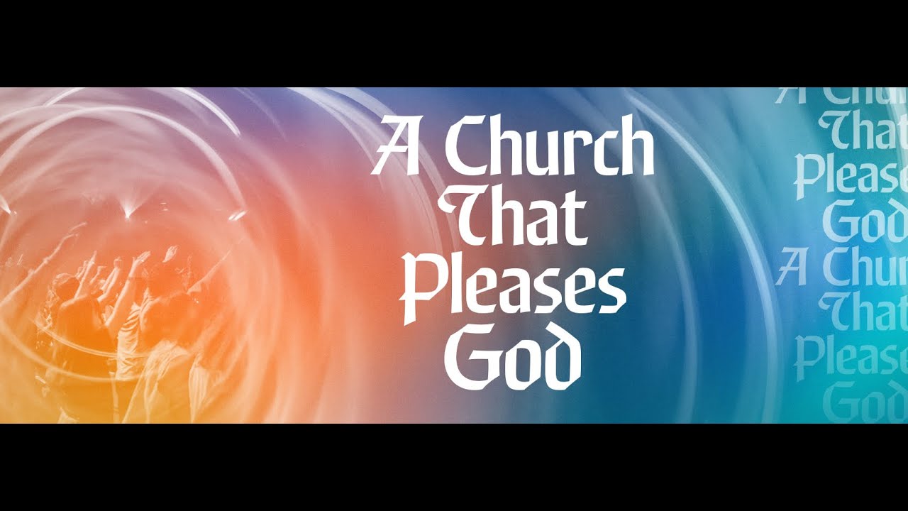 A Church That Pleases God / Mission Moment