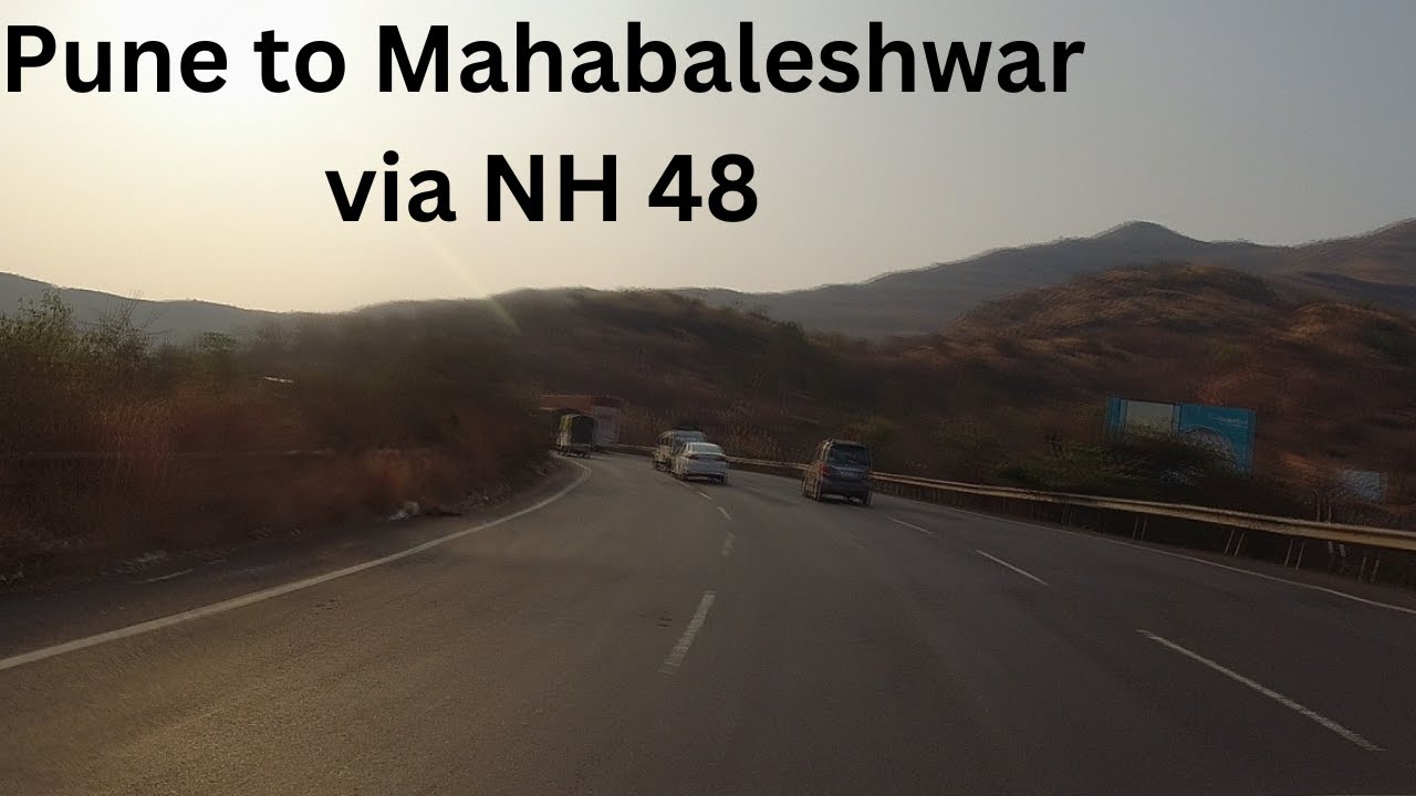 Pune to Mahabaleshwar via NH 48, Maharashtra...
