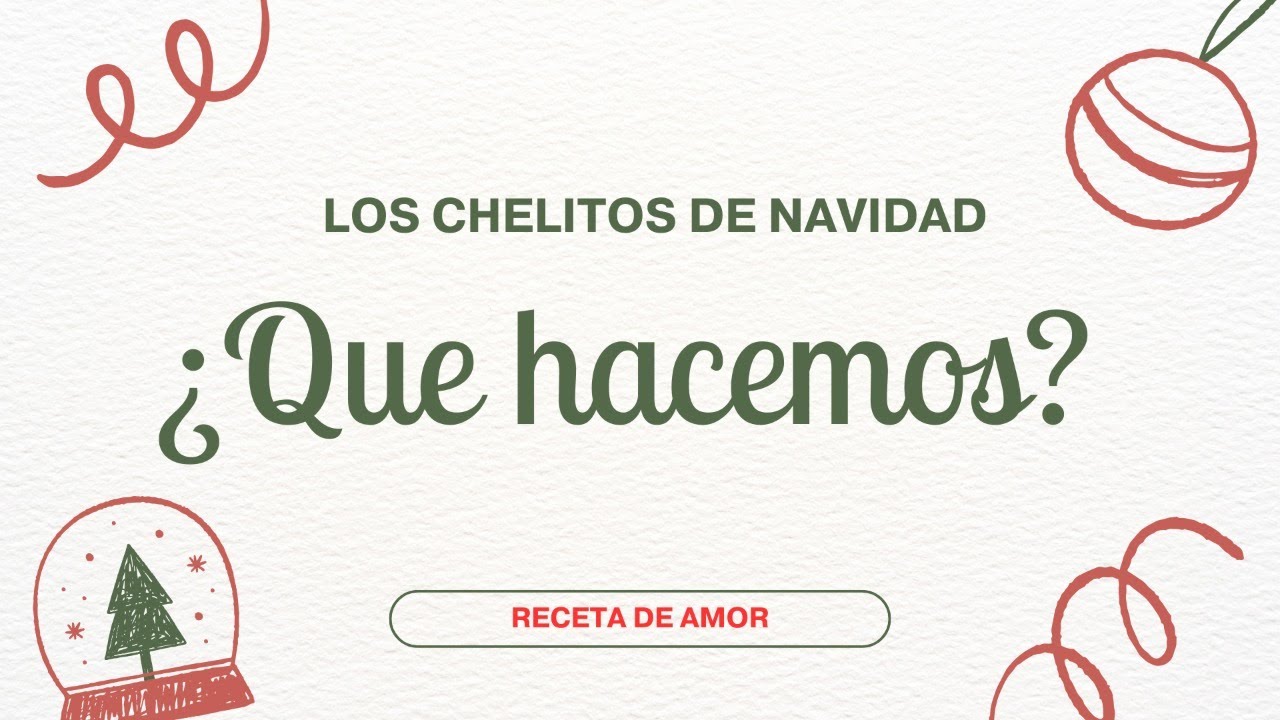 LOS CHELITOS DE NAVIDAD I RECETA DE AMOR