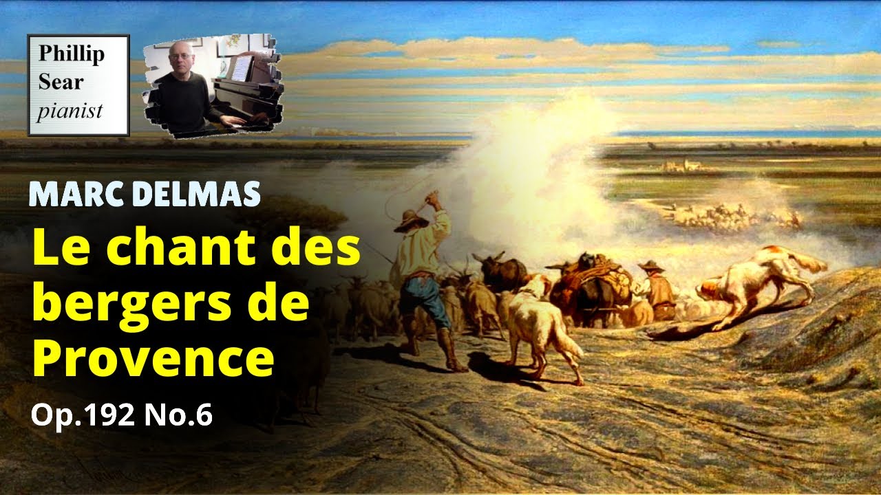 Marc Delmas: Le chant des bergers de Provence, Op.192 No.6