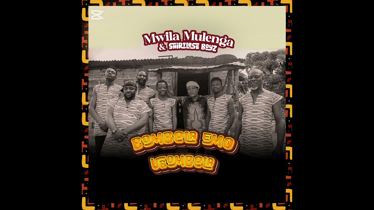 Bombela emo Ubombela, Mwila Mulenga & shirtless boyz
