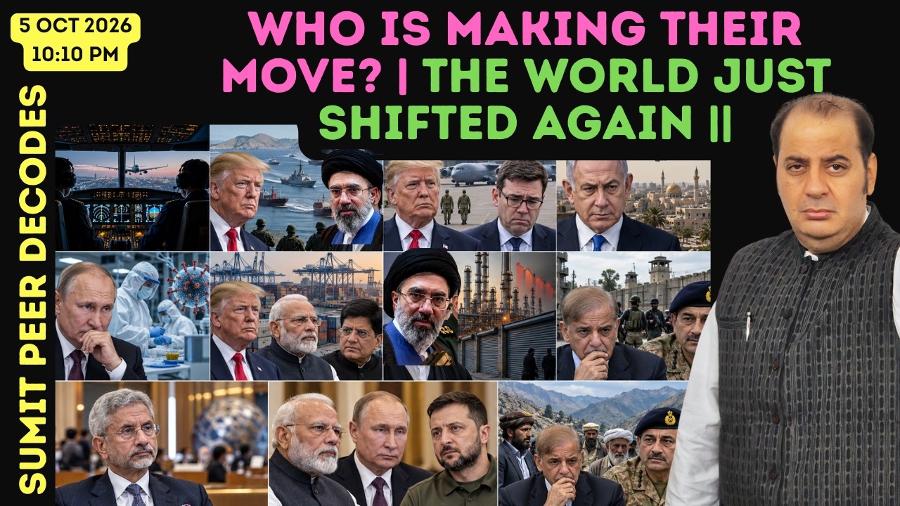 Who Is Making Their Move? The World Just Shifted Again ? || SUMIT PEER DECODES