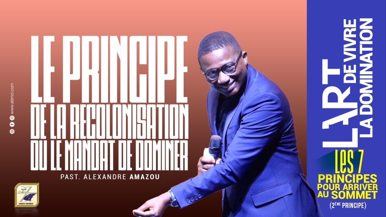 L'ART DE VIVRE LA DOMINATION - Les 7 Principes pour Arriver Au Sommet - P4 | Past Alexandre AMAZOU