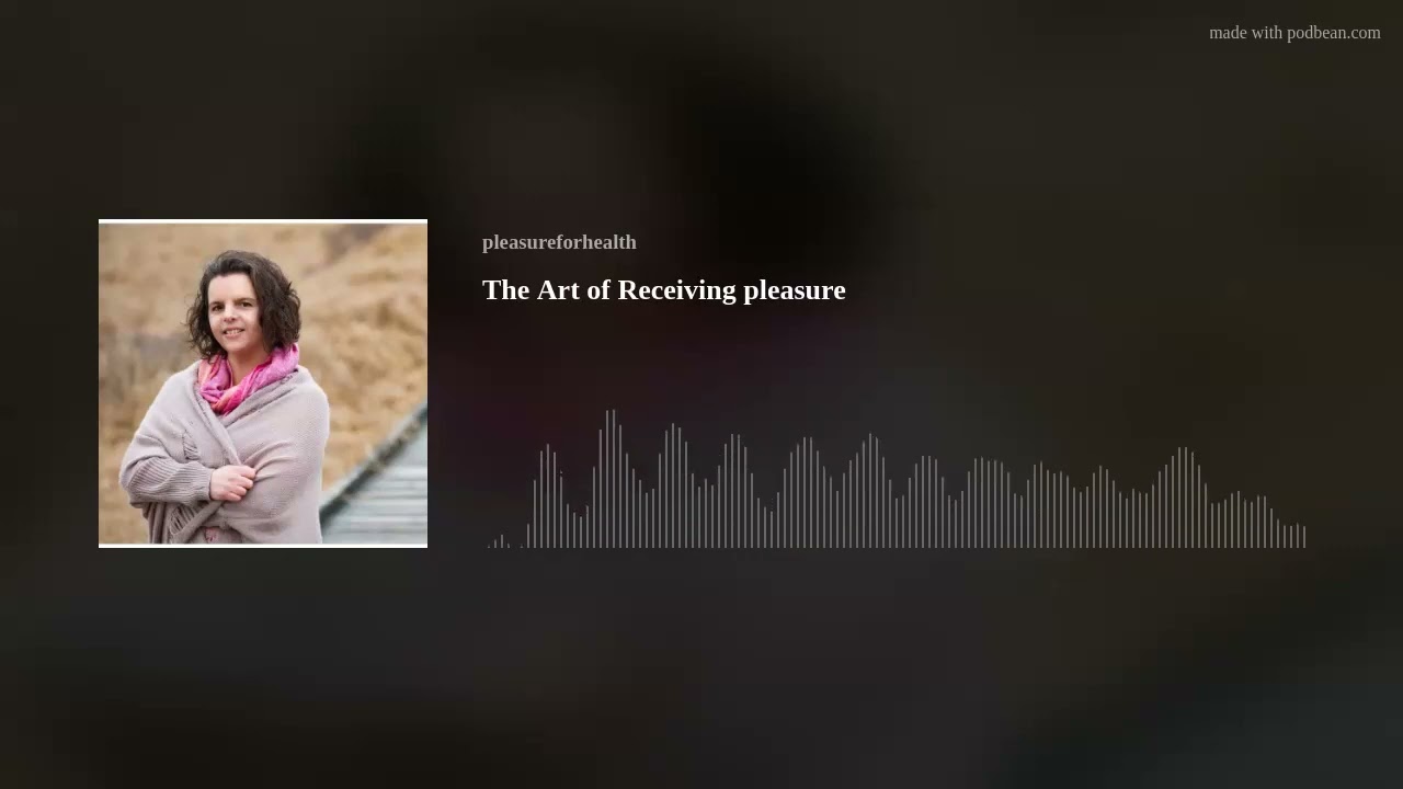 The Art of Receiving pleasure