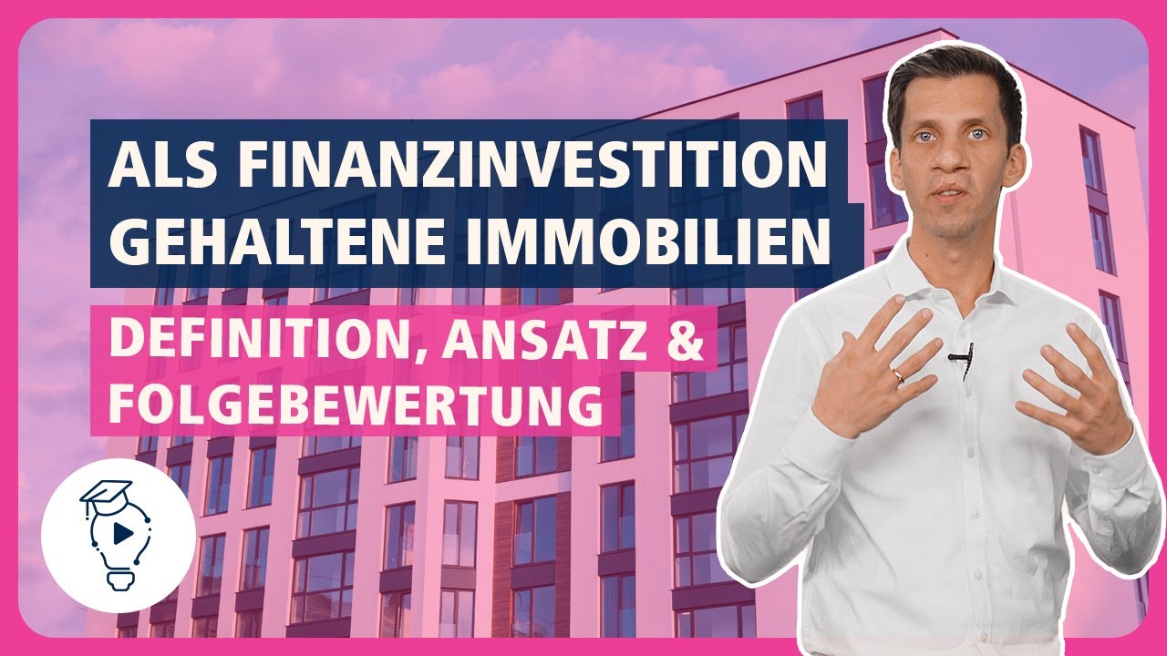 Investment Properties nach IAS 40: Immobilien als Finanzinvestitionen | Finanzmanagement