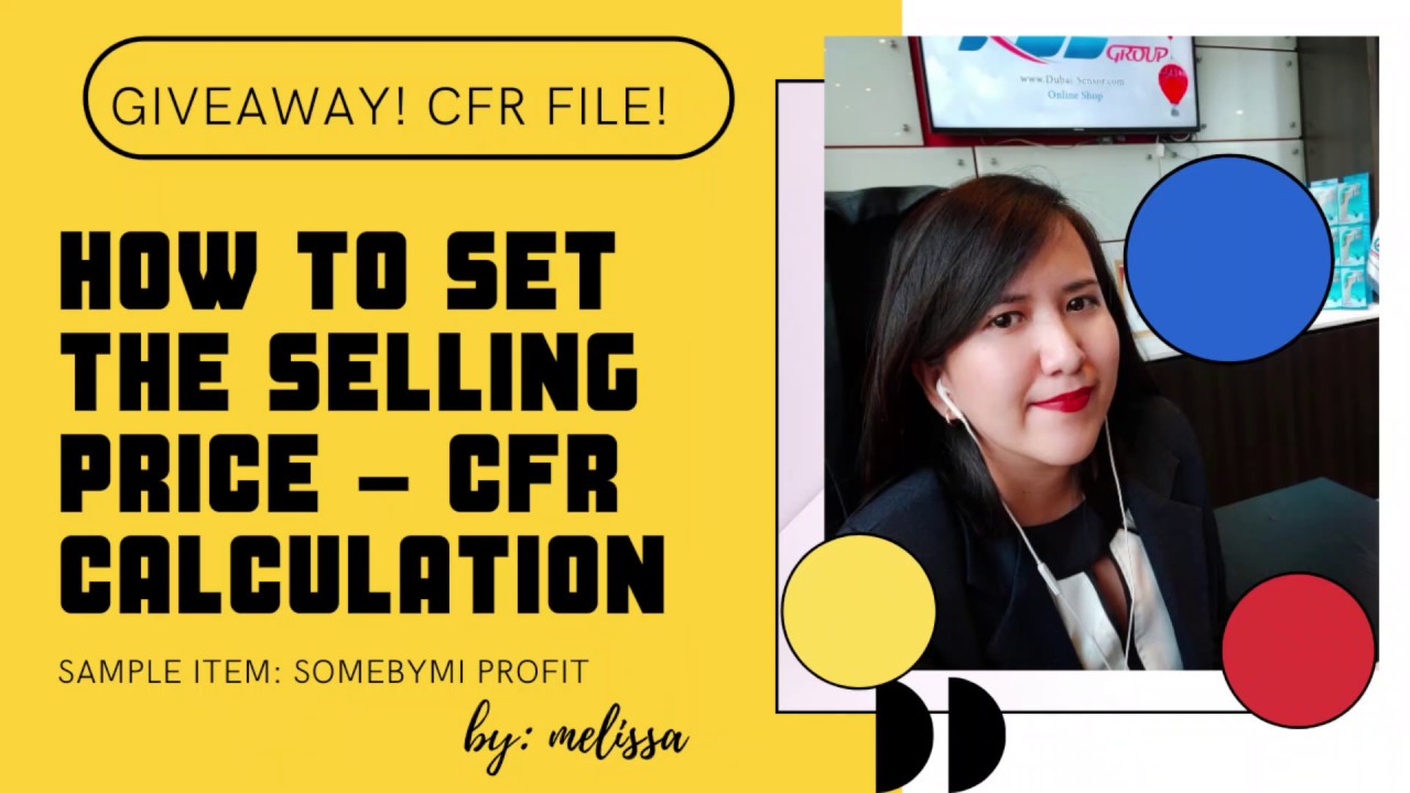 CFR CALCULATOR (COST AND FREIGHT) - COSTING AND PROFIT -  SELLING PRICE CALCULATOR