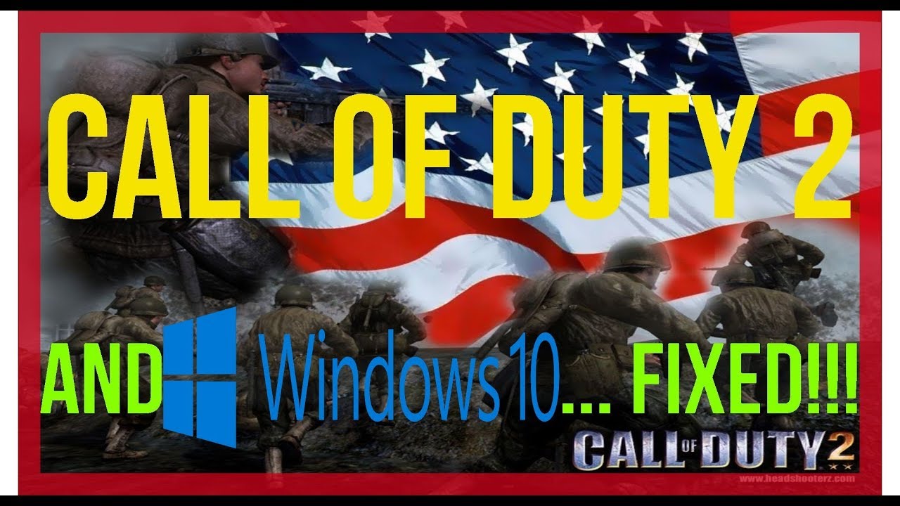 Windows 10 Fix for Call of Duty 2!!!
