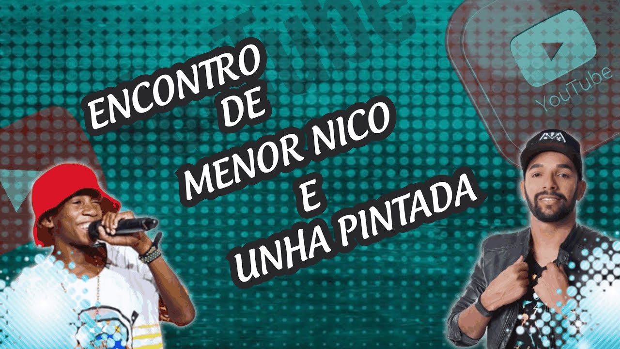 O ENCONTRO DE MENOR NICO & UNHA PINTADA