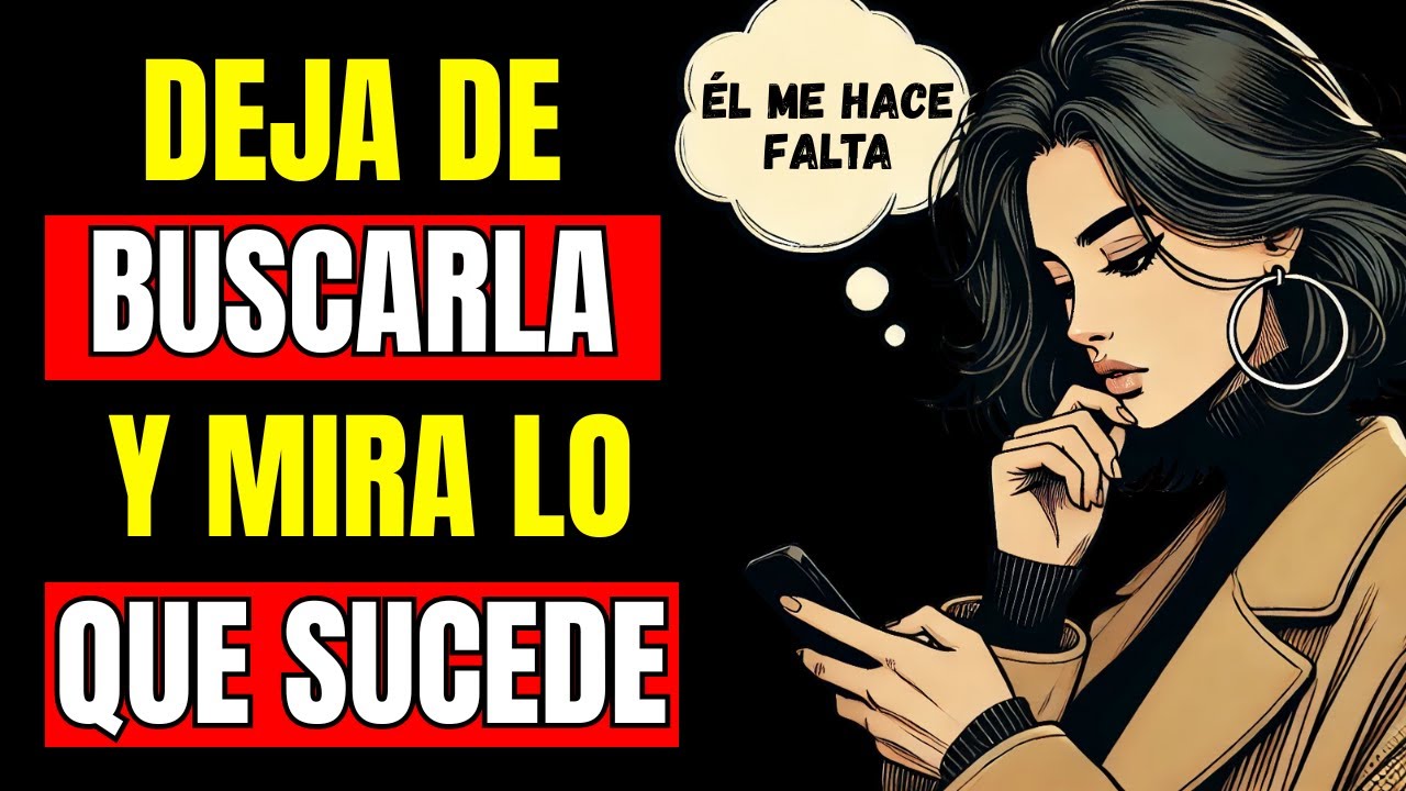 Si una MUJER se ALEJA… esto la hace VOLVER SOLA sin que tu la BUSQUES