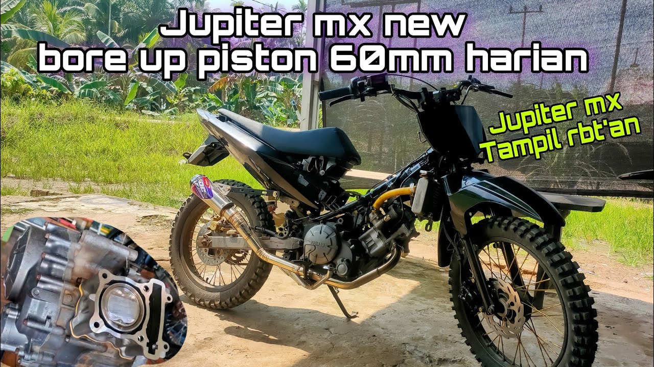 Bore up Jupiter mx new piston 60mm harian lumpur