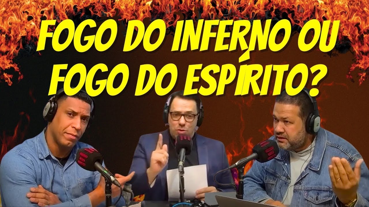 MATEUS 3:11 É SOBRE O FOGO DO INFERNO Ou O FOGO DO ESPÍRITO SANTO