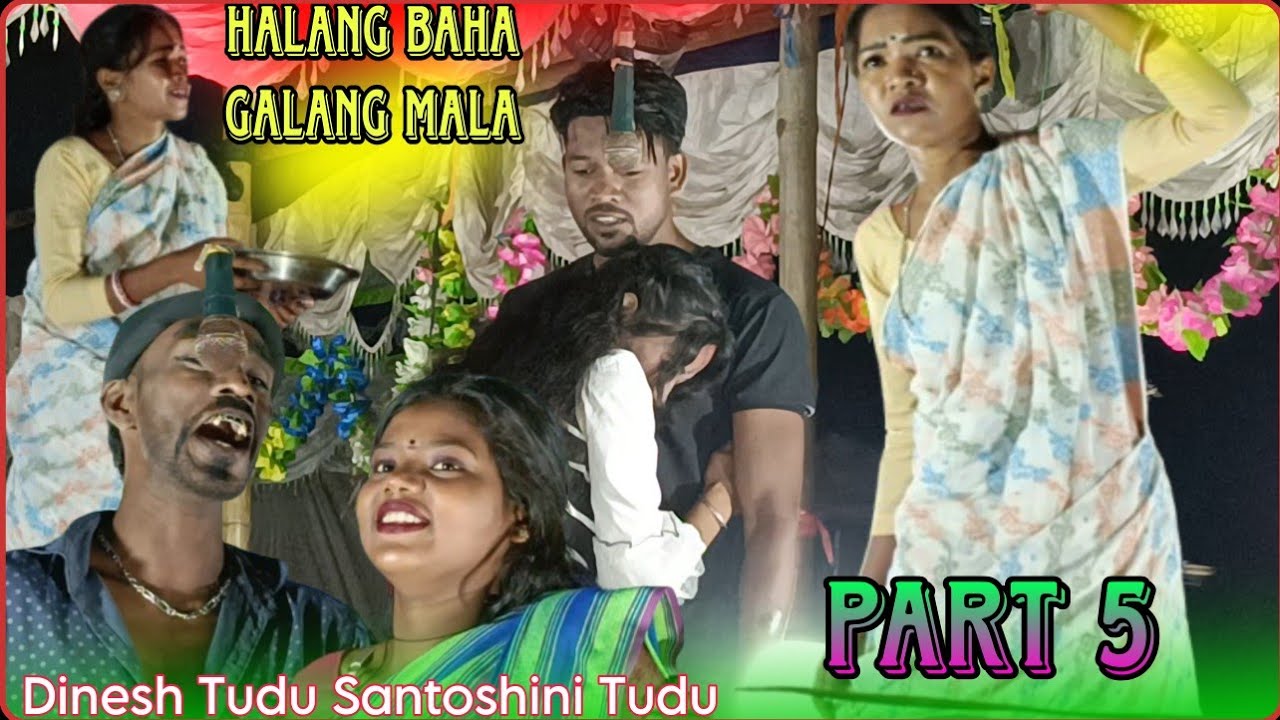 Halang Baha Galang Mala // Part 5 // Kunal Baskey Dinesh Tudu Dear Anita // Santali Jatra
