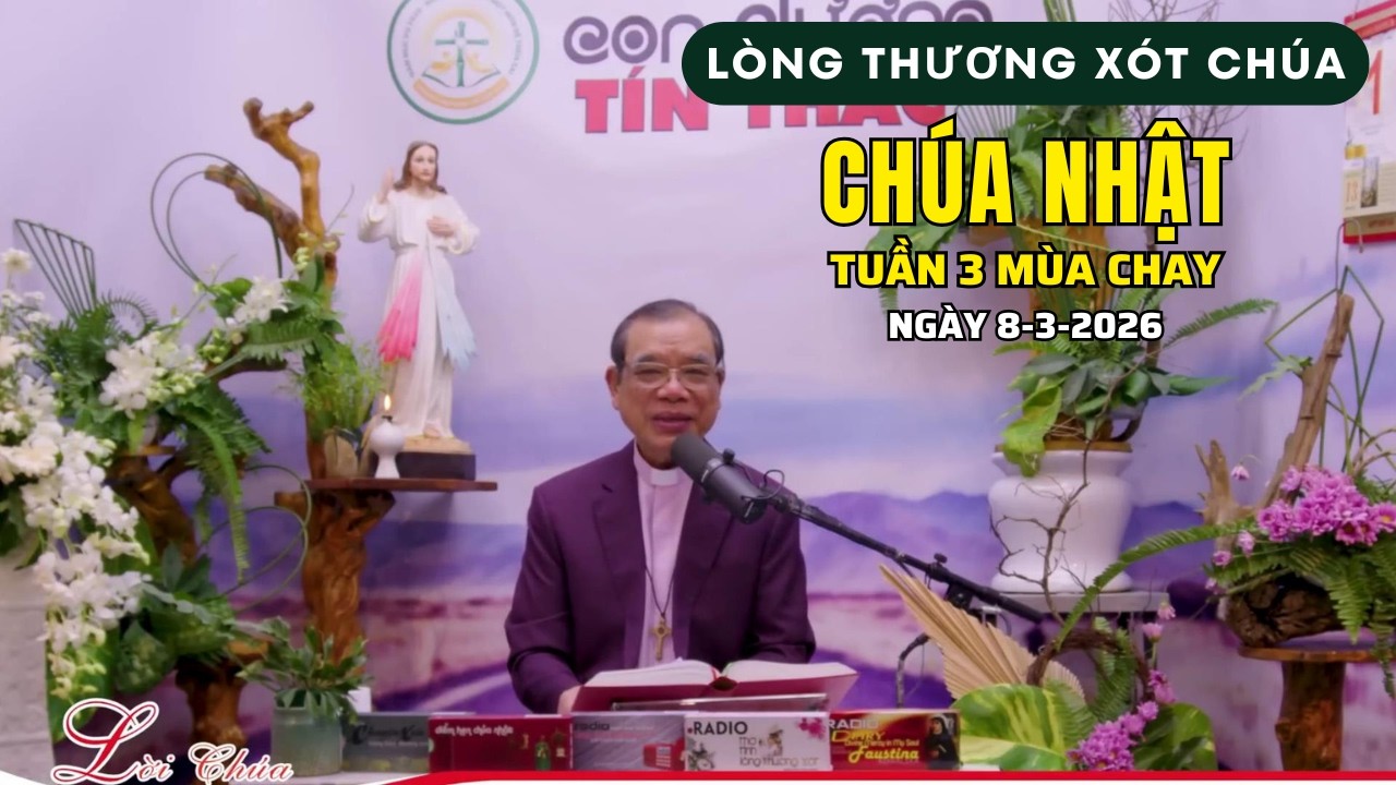 Bài giảng Lòng Thương Xót Chúa Ngày 8/3/2026 | Cha Trần Đình Long | Chúa Nhật Tuần 3 Mùa Chay